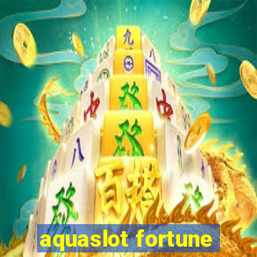 aquaslot fortune